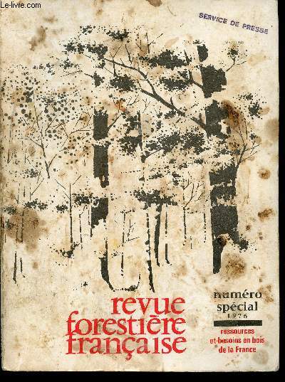 La revue forestire franaise- Numro spcial 1976- Ressources et besoins en bois de la France -Sommaire: La production forestire et les Franais par L. Velay- La mobilisation du bois- Equipement des forts et accroissement de la rcolte en bois- etc