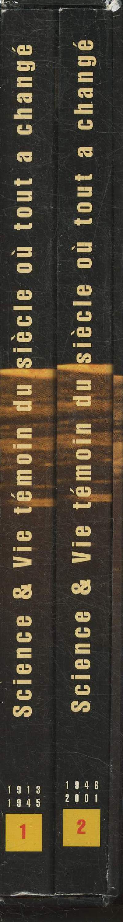 Science & Vie - Tmoin du sicle o tout  changer- Tome I: 1913-1945 et Tome II: 1946-2001 (2 volumes)