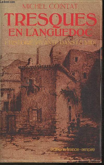 Tresques en Languedoc ou l'Histoire vivante dans le Midi