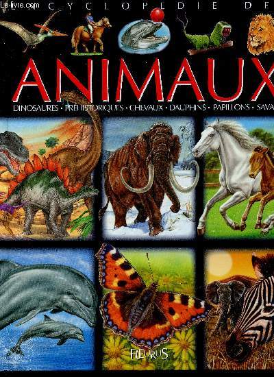 Encyclopdie des animaux- Dinosaures, prhistoriques, chevaux, dauphions, papillons, savane