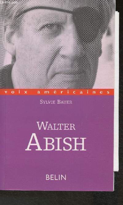 Walter Abish l'arpenteur du langage