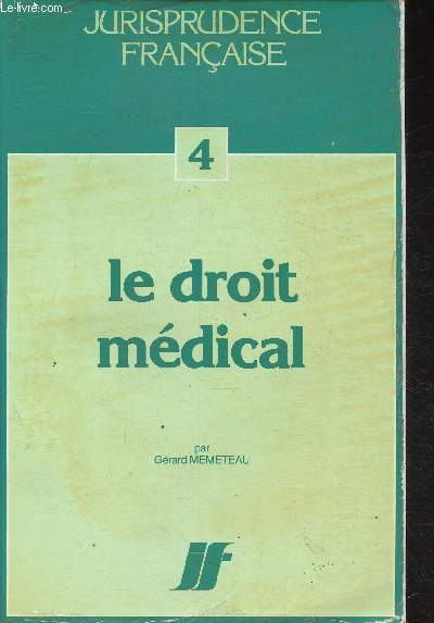 Jurisprudence Franaise- Tome 4: Le droit mdical