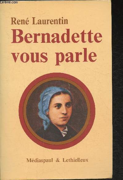 Bernadette vous parle Lourdes (1844-1866)