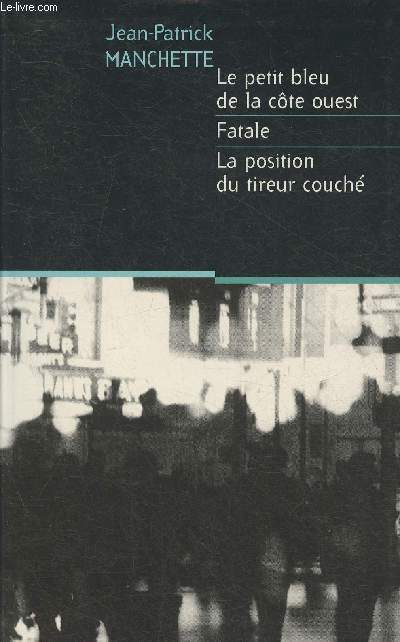 Le Petit Bleu de la cte Ouest (Trois hommes  abattre- Fatale- La position du tireur couch