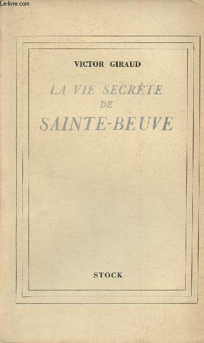 La vie secrte de Sainte-Beuve
