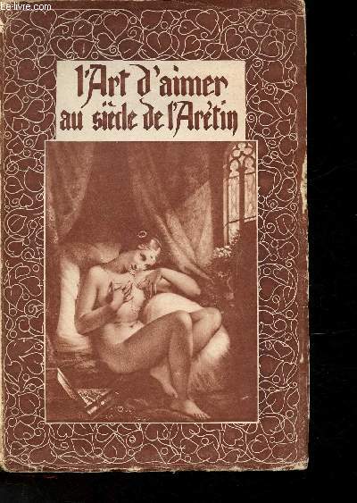 L'art d'aimer au XVIme sicle- De Ptrarque  l'Artin (Collection 
