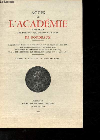 Actes de l'Acadmie Nationale des sciences, belles-lettres et arts de Bordeaux - 4me srie- Tome XXVI Annes 1970-1971
