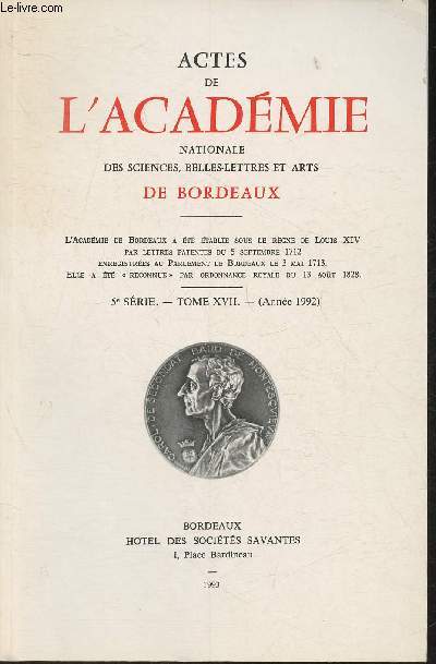 Actes de l'Acadmie Nationale des sciences, belles-lettres et arts de Bordeaux - 5me srie Tome XVII (Anne 1992)