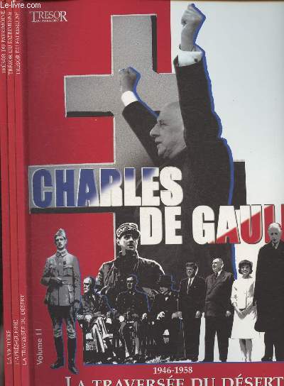 Charles de Gaulle Tome IX: 1944-1945: La victoire, Tome X:1945-1946: L'aprs-Guerre et Tome XI:1946-1958: La traverse du dsert (Collection 