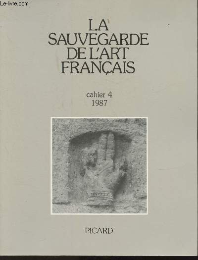 La sauvegarde de l'Art Franais- Cahier N4-1987- Sommaire: Conservation et restauration des peintures au muse du Louvre par Gilberte Emile-Mle- L'eglise des Dominicians de Fanjeaux par Danile Neirinck et Guy Durand-Roger- etc