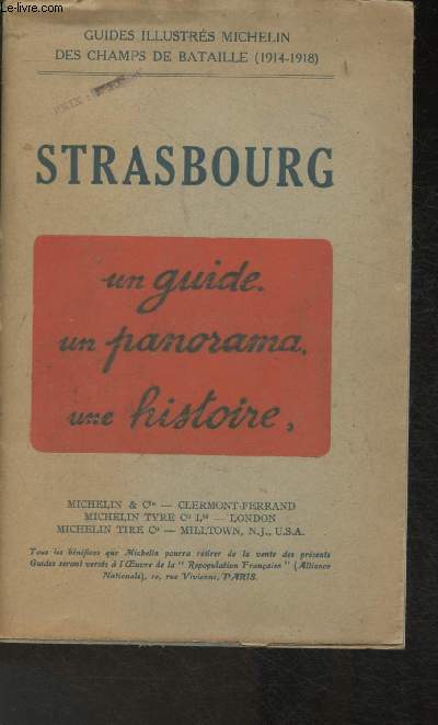 Guides illustrs Michelins des champs de batailles (1914-1918) Strasbourg- un guide, un panorama, une histoire