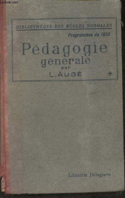 Pdagogie gnrale - Conforme aux programmes officiels du 28 aot 1920