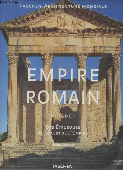 Empire Romain- Tome I: Des Etrusques au dclin de l'Empire (Collection 