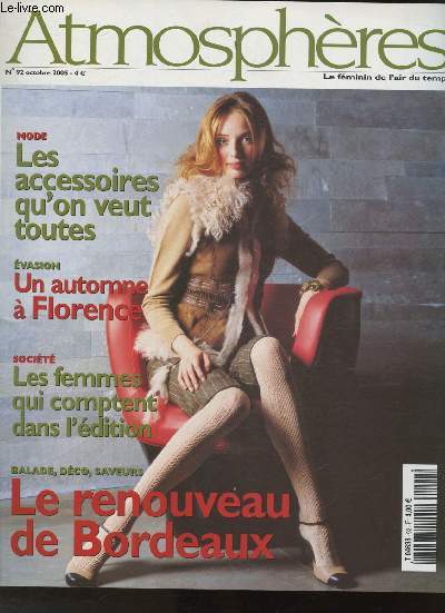 Atmosphres- Le fminin de l'air du temps- n92 octobre 2005-Sommaire: Les tendances du moment- Spcial maison et objet- Beauty nostalgie- Peau laine du matin au soir- Victoria Abril- Cinma- Expos- Musiques- Spectacles- Interview de Robert Laffont- etc.