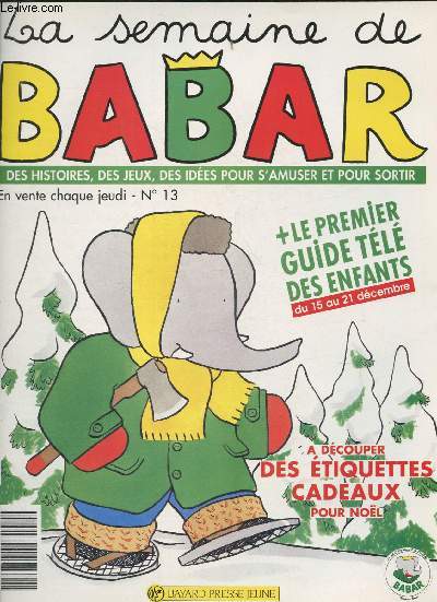 La semaine de Babar+ le premier guide de la tl des enfants- Des histoires, des jeux, des ides pour s'amuser et pour sortir N13-1990