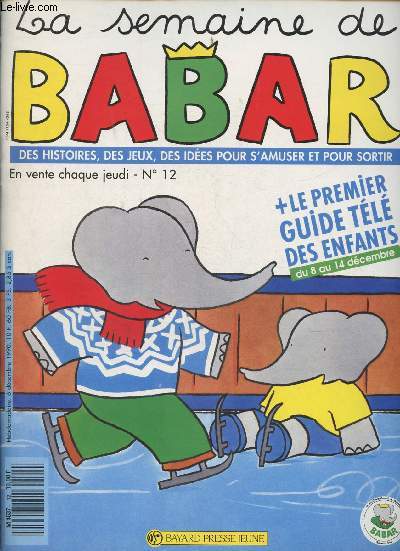 La semaine de Babar+ le premier guide de la tl des enfants- Des histoires, des jeux, des ides pour s'amuser et pour sortir N12- 1990