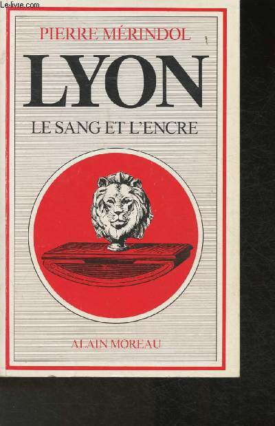 Lyon- le sang et l'encre