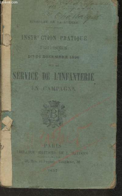 Instruction provisoire du 24 Dcenbre 1896 sur le Service de l'Infanterie en campagne