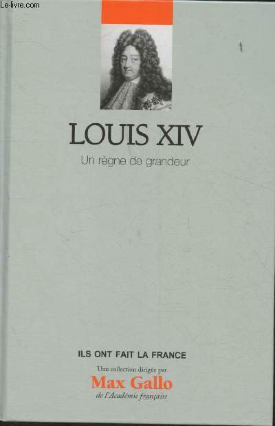 Louis XIV - Un rgne de grandeur (Collection 
