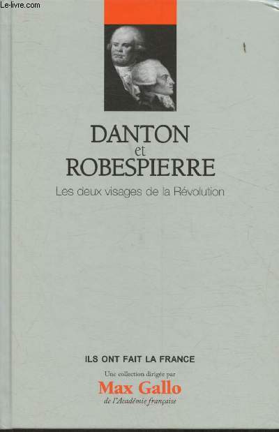 Danton et Robespierre- Les deux visages de la Rvolution (Collection 