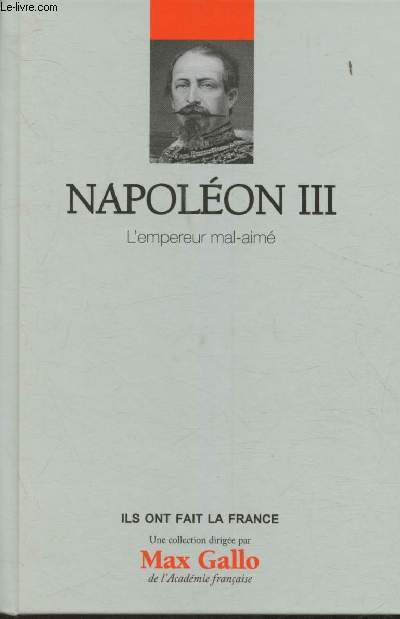 Napolon III- L'emperuer mal-aim (Collection 