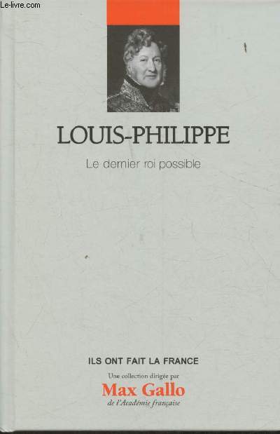 Louis-Philippe- Le dernier roi possible(Collection 