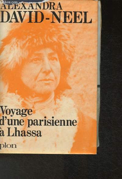 Voyage d'une parisienne  Lhassa+ Coupures de presse sur l'ouvrage.