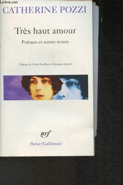 Trs haut amour- Pomes et autres textes (Edition de Claire Paulhan et Lawrence Joseph).+ quelques coupures de presse, sur l'auteur (Collection 
