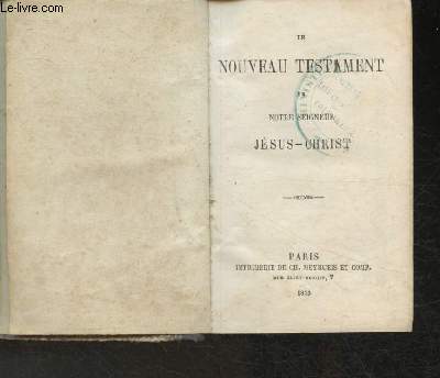 Le Nouveau Testament de Notre Seigneur Jsus-Christ