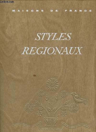 Maisons de France- Styles rgionaux- Architecture, mobilier, dcoration -Provence, Flandre, Artois, Picardie, Landes, Pays Basque, Barn, Alsace, Bretagne