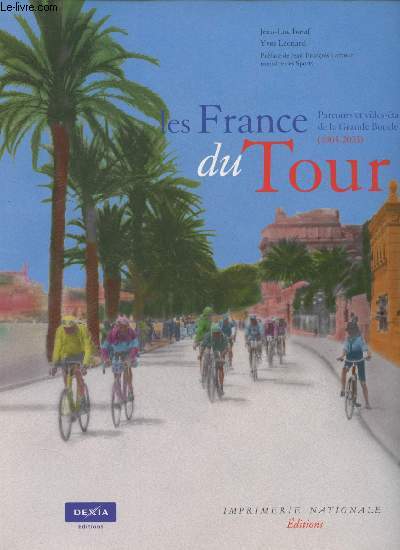 Les France du Tour- Parcours et villes-tapes de la Grande Boucle (1903-2003)