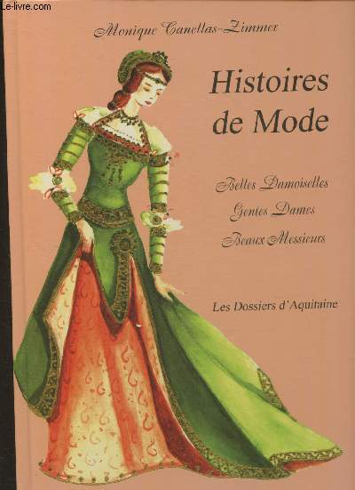 Histoires de Mode- Belles Damoiselles, gentes Dames, Beaux Messieurs