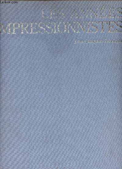 Les annes impressonnistes- 1870-1889
