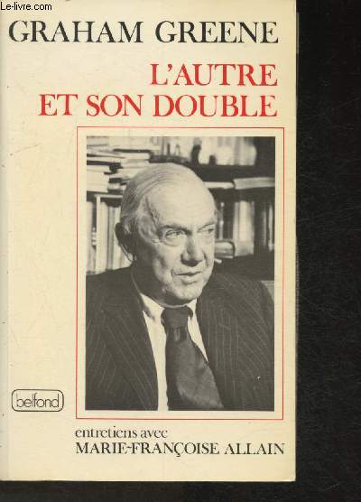 L'autre et son double entretiens avec Maris-Franoise Allain+ coupures de presse sur Graham Greene