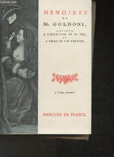 Mmoires de M. Goldini pour servir  l'Histoire de sa vie et  celle de son thtre+ Nombreuses coupures de presse sur Goldini