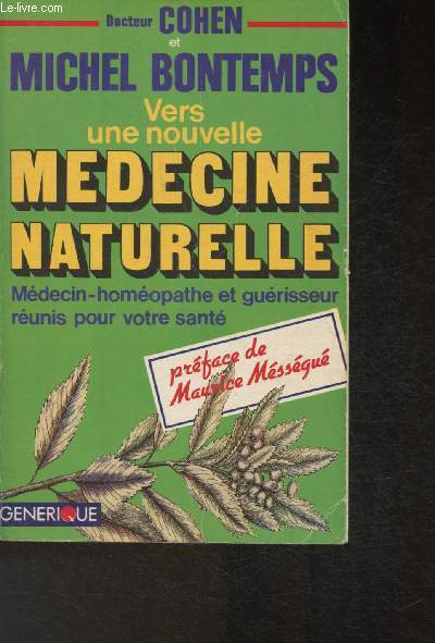 Vers une nouvelle mthode naturelle- Mdecin-homopathe et gurisseur unis pour votre sant