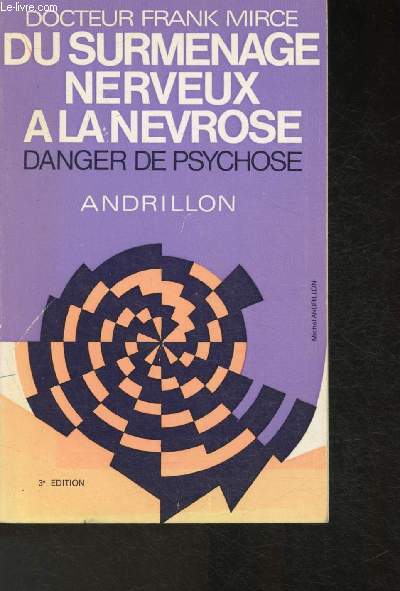 Du surmenage nerveux  la nvrose- Danger de psychose