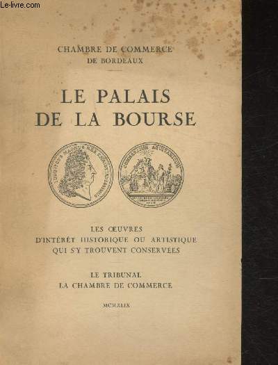 Le Palais de la Bourse- Les oeuvre d'intrt historique ou artistique qui s'y trouvent conserves