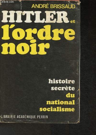Hitler et l'Ordre noir- Histoire secrte du National-Socialisme