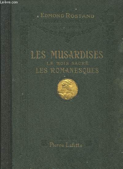 Oeuvres compltes illustres de Edmond Rostand- Les musardises, Le bois sacr, Les romanesques