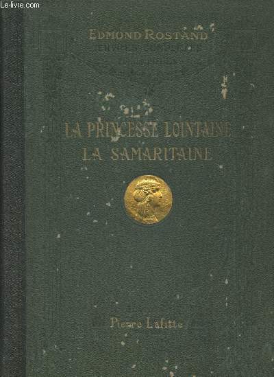 Oeuvres compltes illustres de Edmond Rostand- La princesse lointaine, La Samaritaine