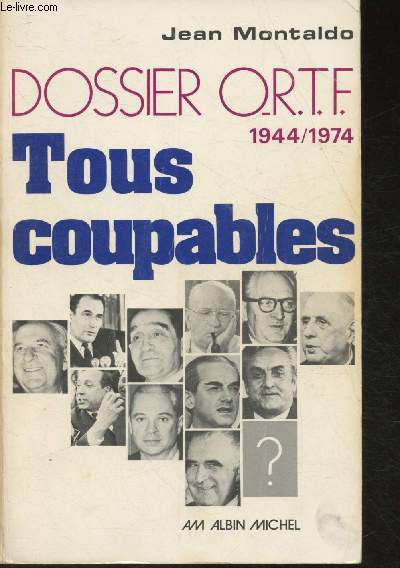 Dossier O.R.T.F. 1944-1974- Tous Coupables