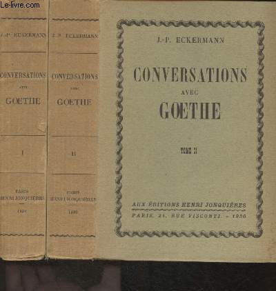 Conversations avec Goethe dans les dernires annes de sa vie- Tomes I et II (2 volumes)