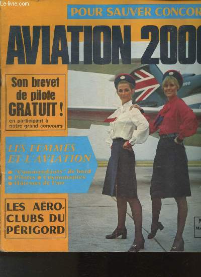 Aviation 2000- n10- Mars 1973- Sommaire: Comment sauver Concorde- Les cosmonautes de charme- Les htesses de l'air- L'Airbus- Ces vieux avions qui volent encore- Le fret arien- Le Baron Rouge- etc.