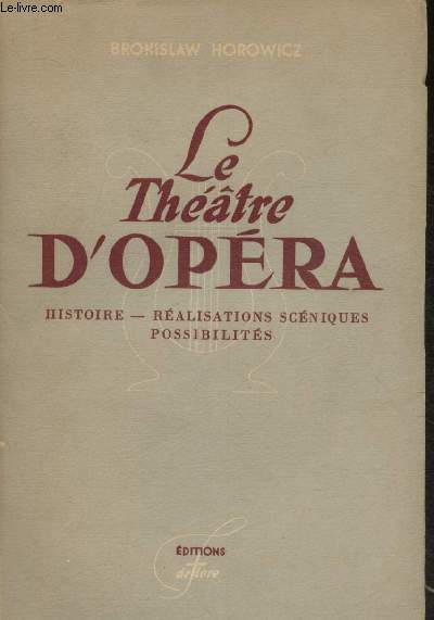 Le thtre d'opra- Histoire, ralisations scniques, possibilits