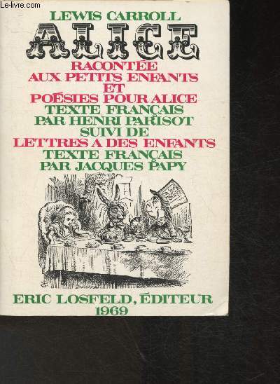 Alice Raconte aux petis enfants et posies pour Alice suivis de Lettres  des enfants+ coupures de presse