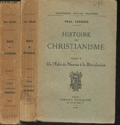 Histoire du Christianisme- Tome V: De l'Edit de Nantes  la Rvolution et Tome VI: Le XIXe sicle et les Temps Actuels (Bibliothque d'tudes religieuses)