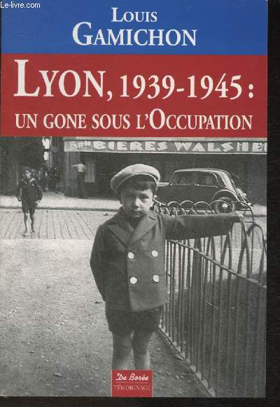 Lyon, 1939-1945: Un gone sous l'Occupation (Collection 