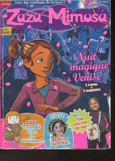 Zaza Mimosa N25 - Fevrier 2007- Sommaire: Deux bonne notes pour zaza- Journal de bord d'une gagnante accro  la nature- Les bilingues n'ont pas leur langue dans leur poche- plus on est de poux- Lonie en Italie- Quelle princesse charmante es-tu? - etc.