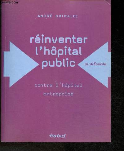 Rinventer l'Hpital public- contre l'hpital entreprise (Collection 